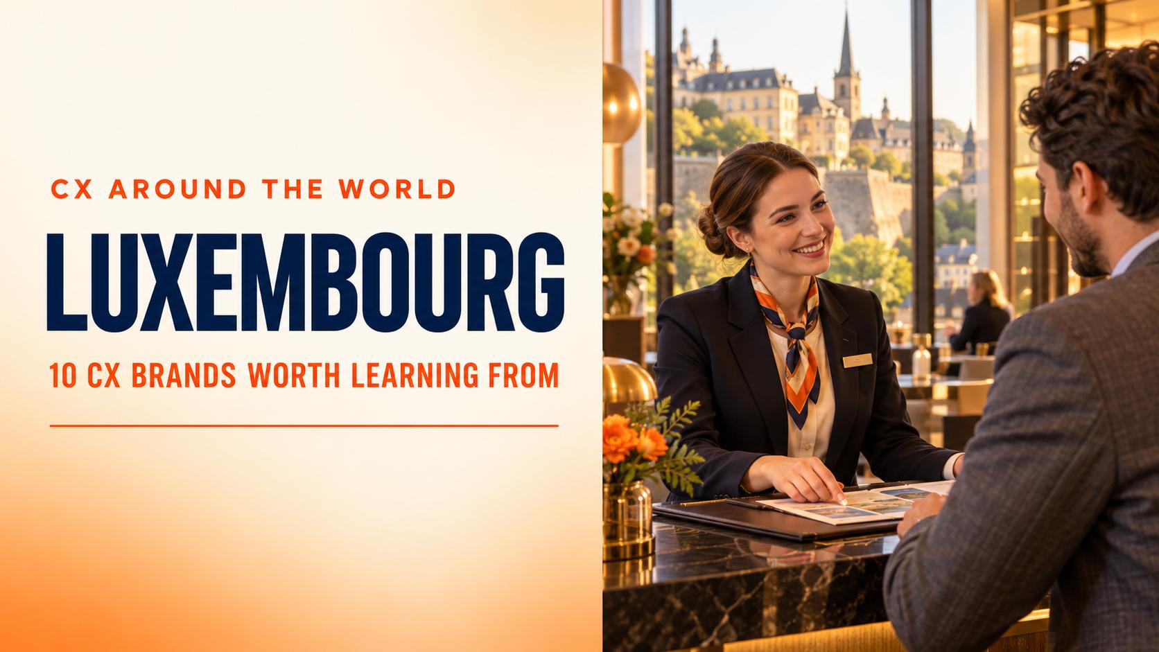 10 Brands Delivering Standout Customer Experiences in Luxembourg
